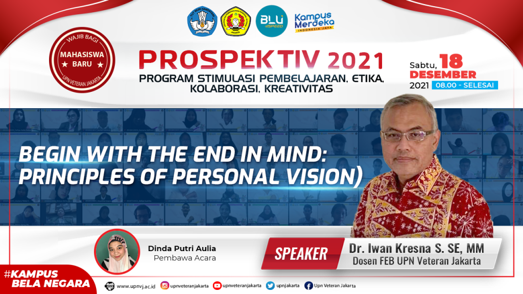 PROSPEKTIV 2021 Jilid 2 – Dr. Iwan Kresna Setiadi, S.E., M.M. “Begin with the End in Mind: Principles of Personal Vision”